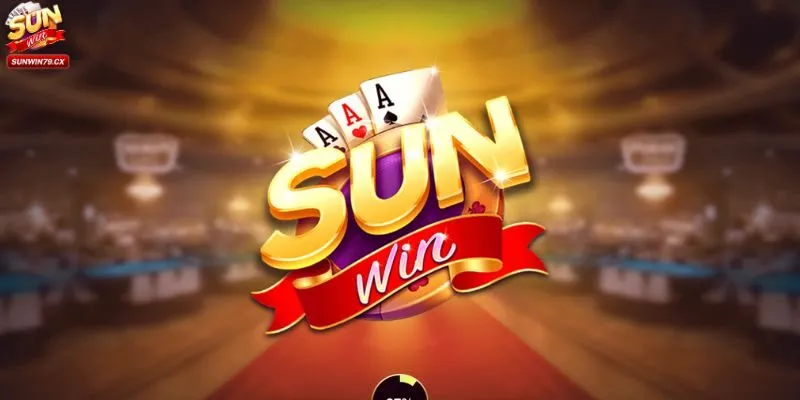 Sunwin - cổng game bài Ma Cao số 1 Châu Á